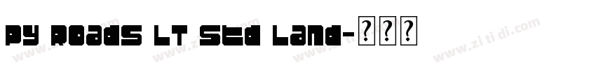 PY Roads LT Std Land字体转换